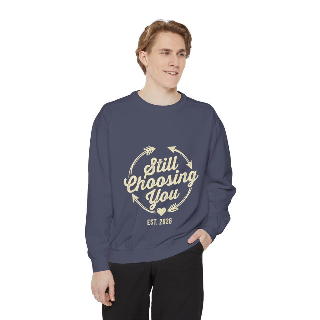 Still Choosing You Graphic Sweatshirt | Couples Gift