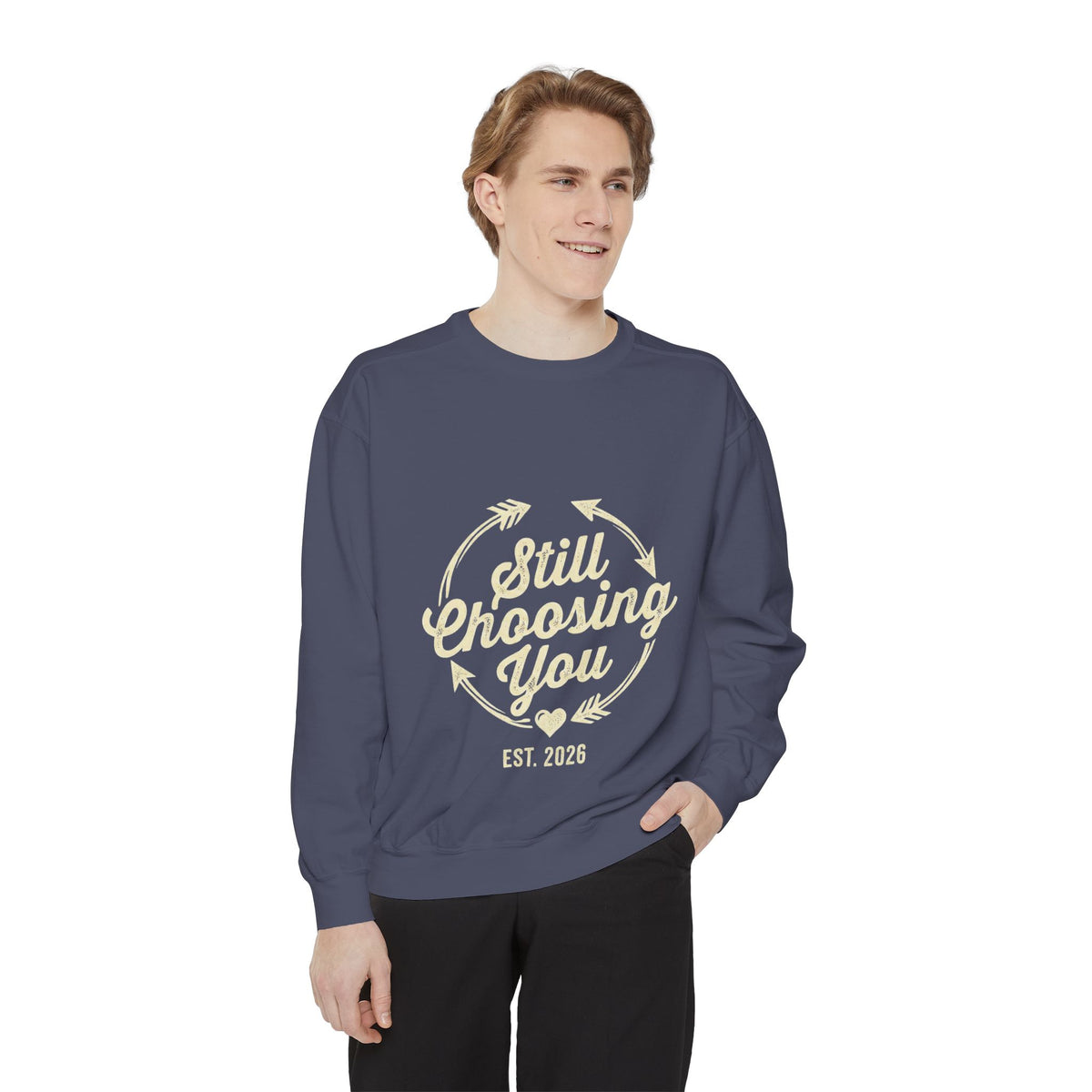Still Choosing You Graphic Sweatshirt | Couples Gift