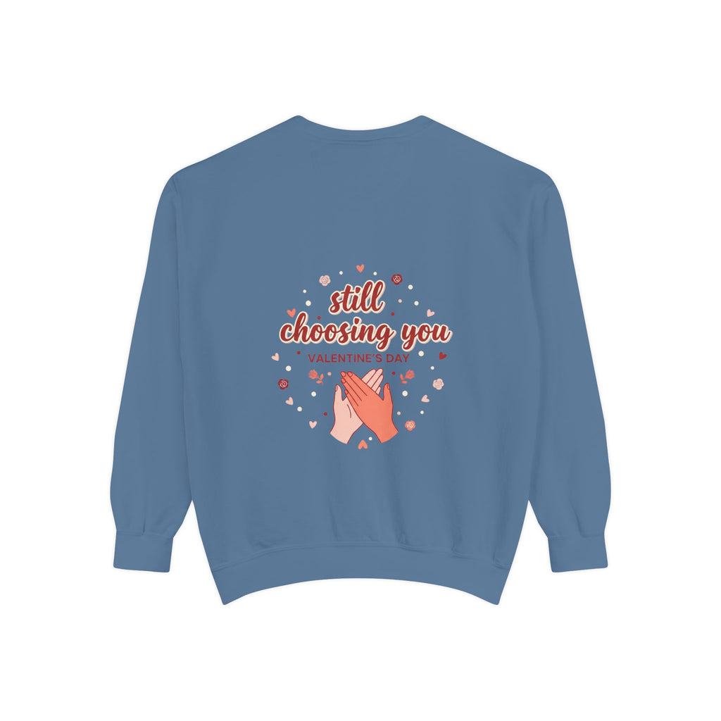 Still Choosing You Graphic Sweatshirt | Couples Gift