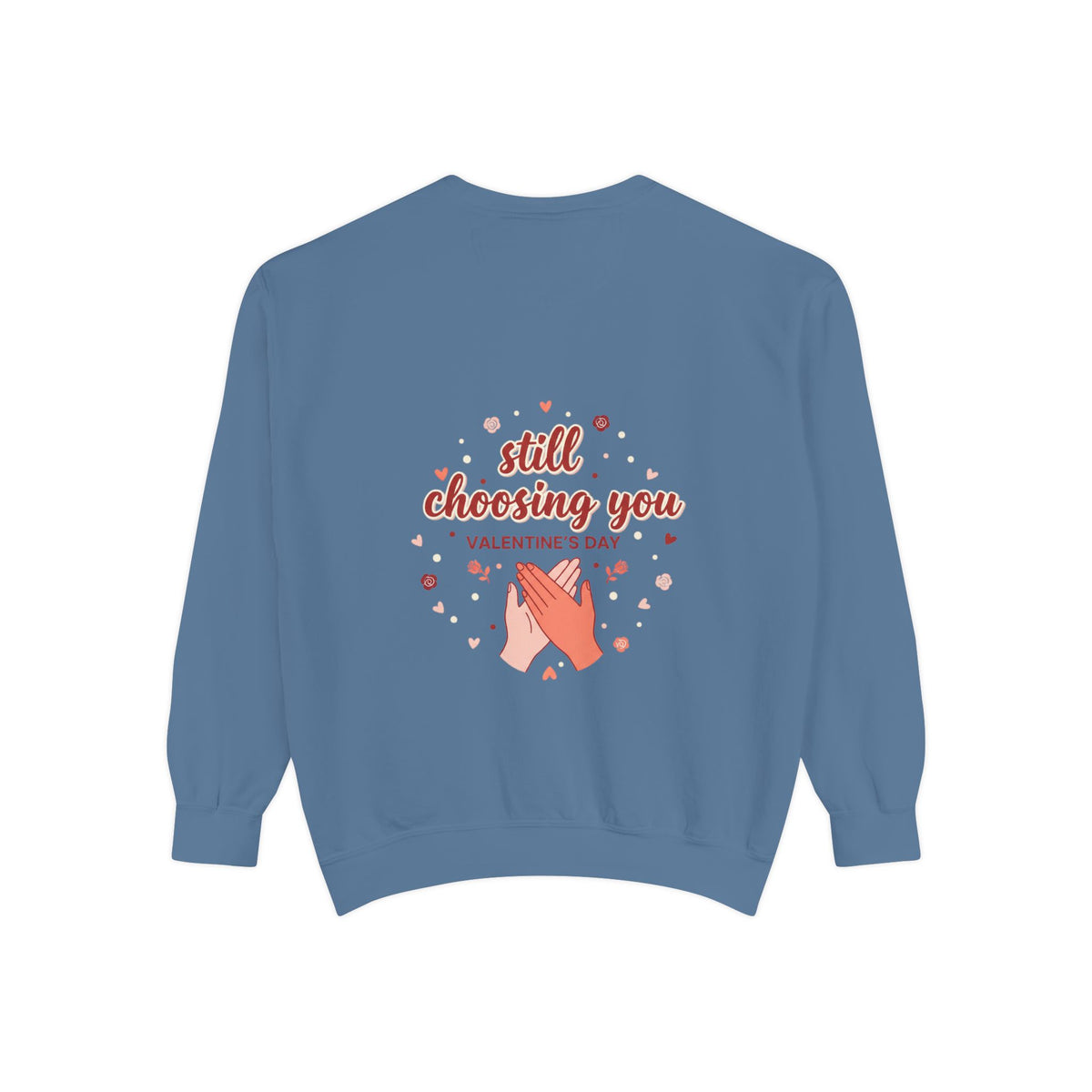 Still Choosing You Graphic Sweatshirt | Couples Gift