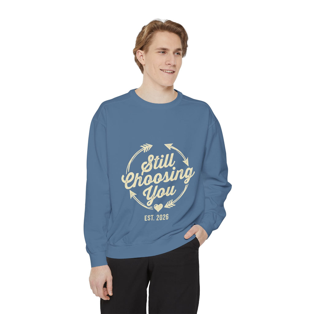 Still Choosing You Graphic Sweatshirt | Couples Gift