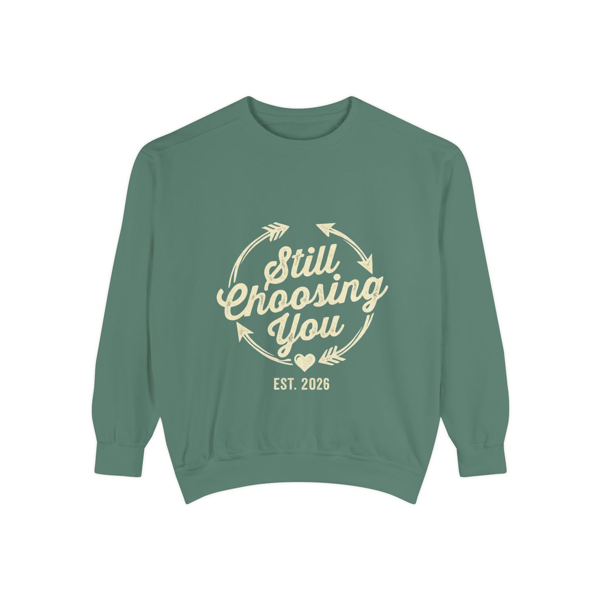 Still Choosing You Graphic Sweatshirt | Couples Gift