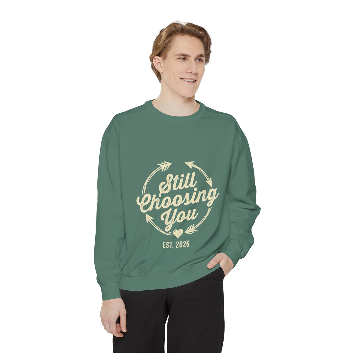 Still Choosing You Graphic Sweatshirt | Couples Gift