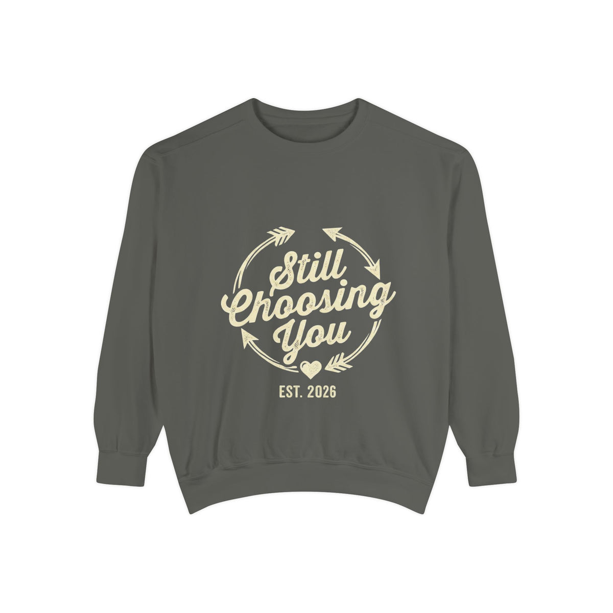 Still Choosing You Graphic Sweatshirt | Couples Gift