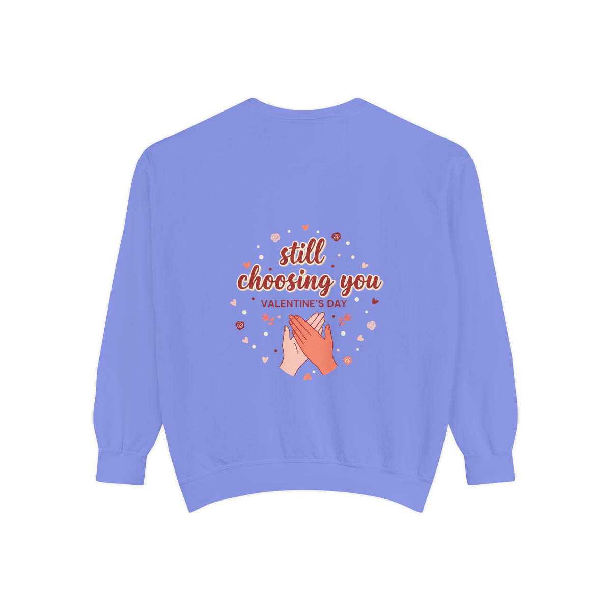 Still Choosing You Graphic Sweatshirt | Couples Gift