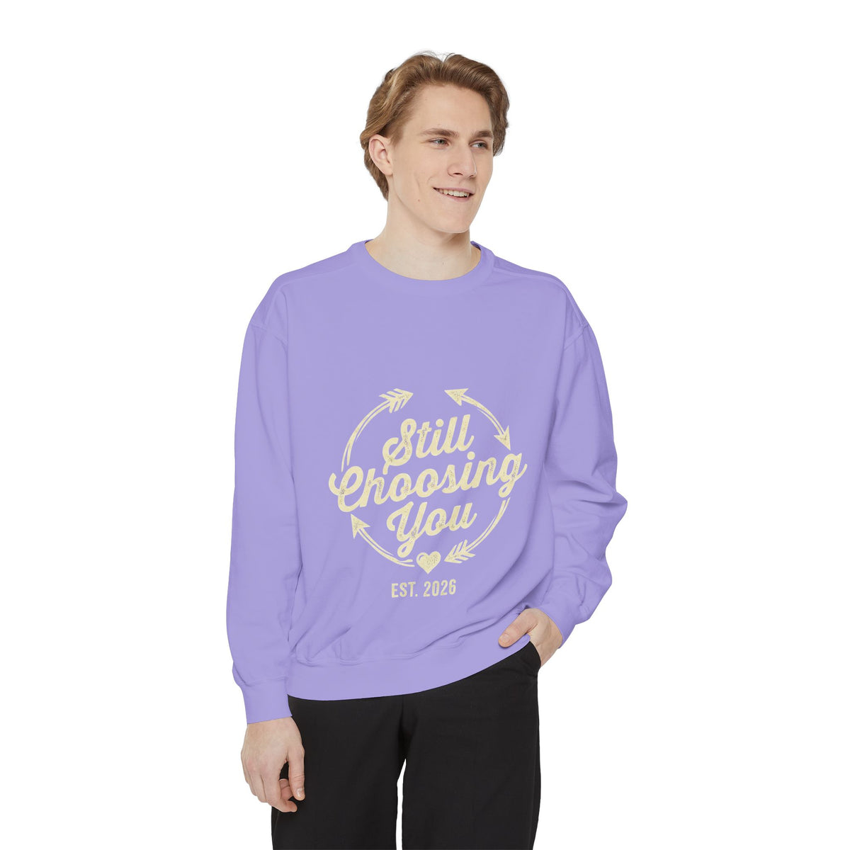 Still Choosing You Graphic Sweatshirt | Couples Gift