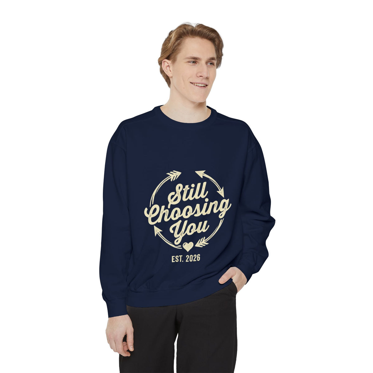 Still Choosing You Graphic Sweatshirt | Couples Gift
