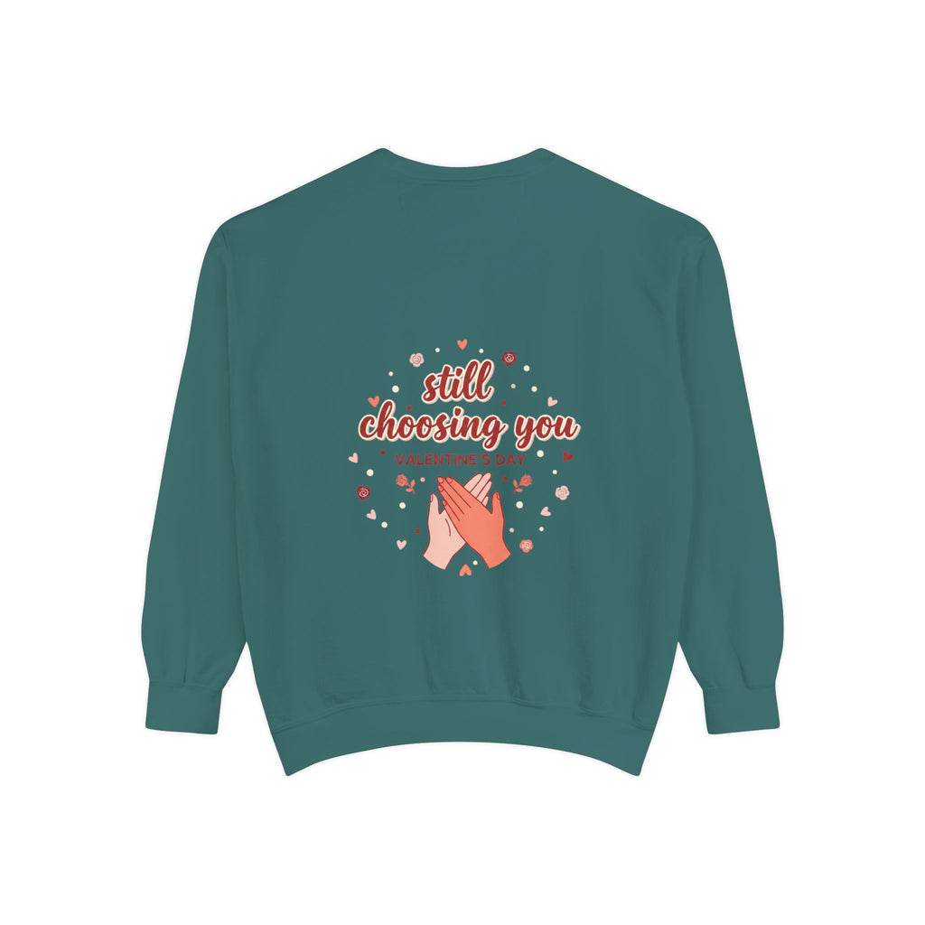 Still Choosing You Graphic Sweatshirt | Couples Gift