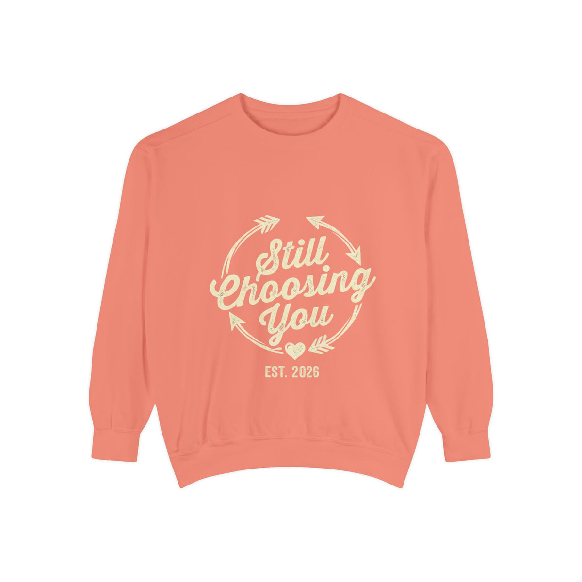 Still Choosing You Graphic Sweatshirt | Couples Gift