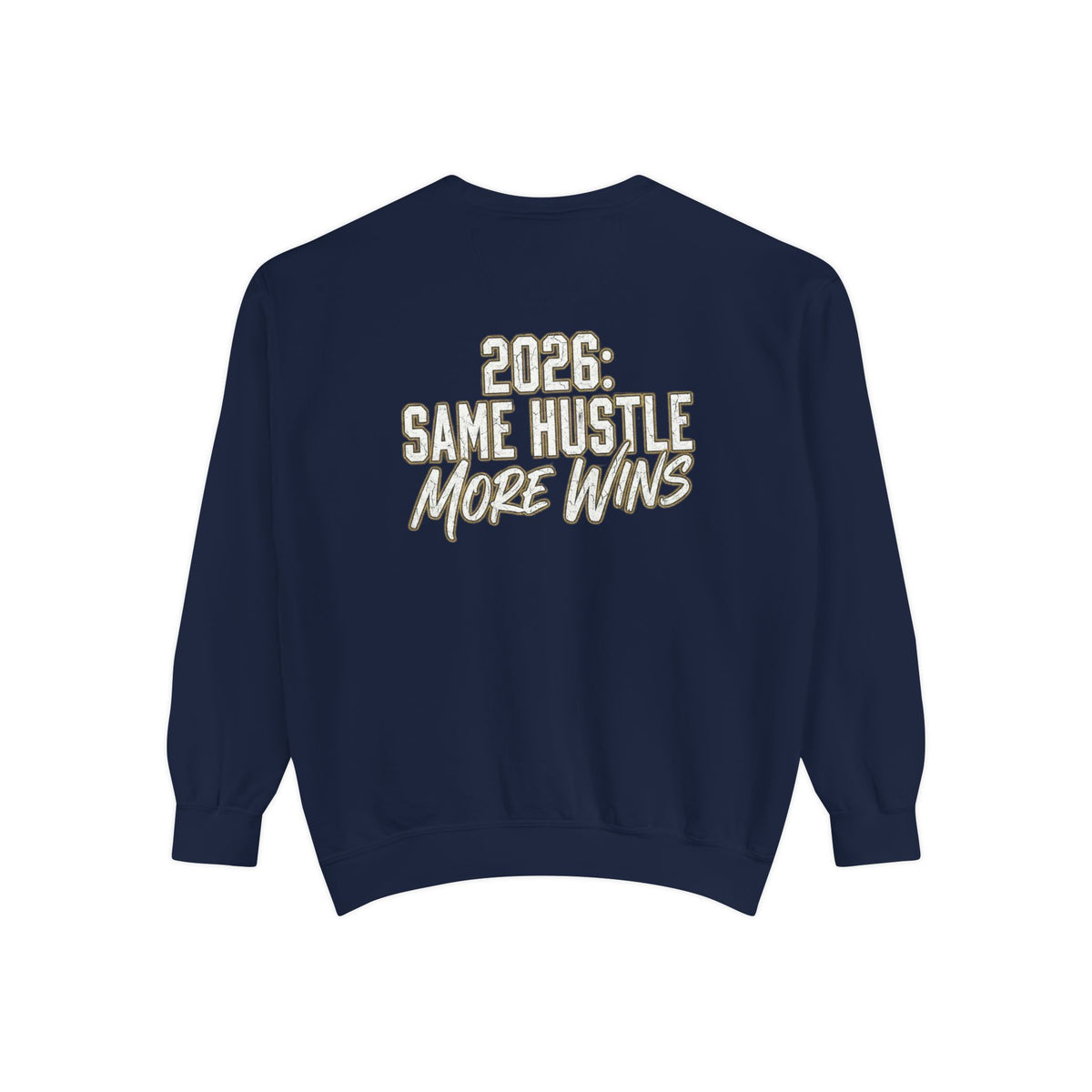 2026 Same Hustle More Wins Sweatshirt | Motivational