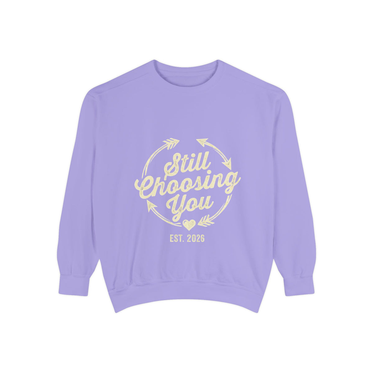 Still Choosing You Graphic Sweatshirt | Couples Gift