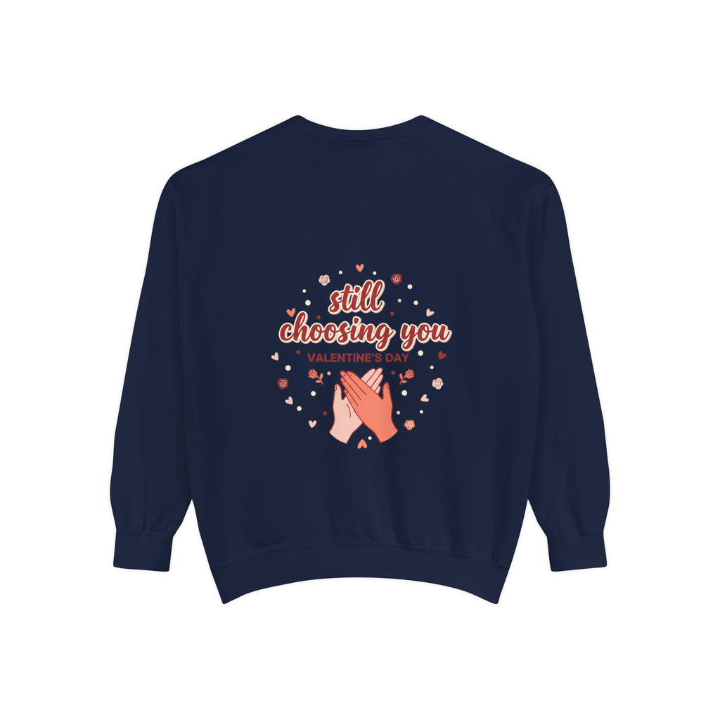 Still Choosing You Graphic Sweatshirt | Couples Gift
