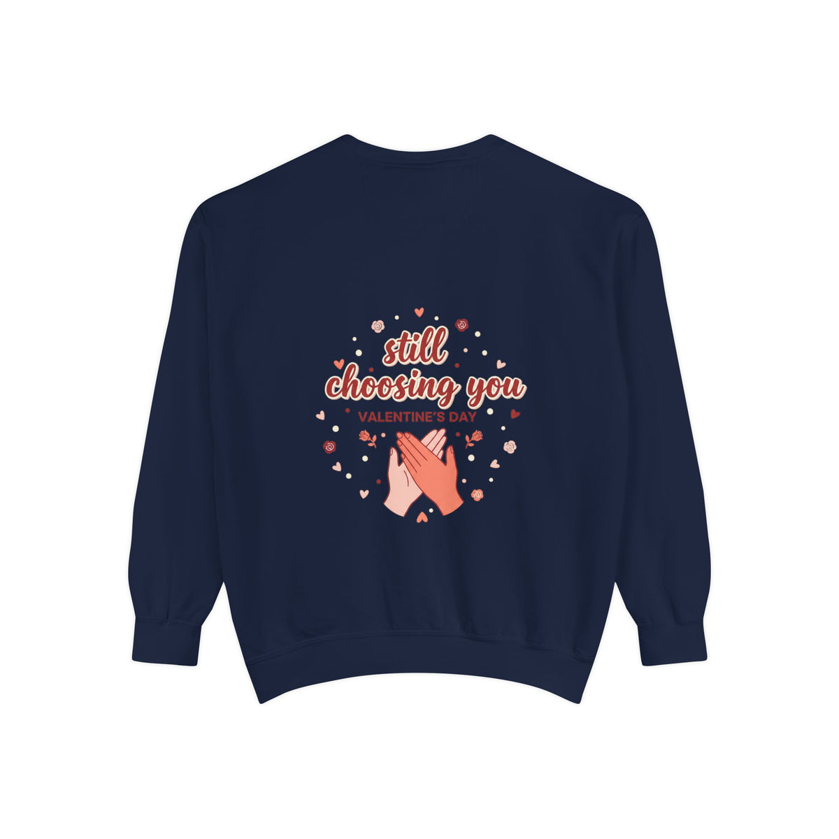 Still Choosing You Graphic Sweatshirt | Couples Gift
