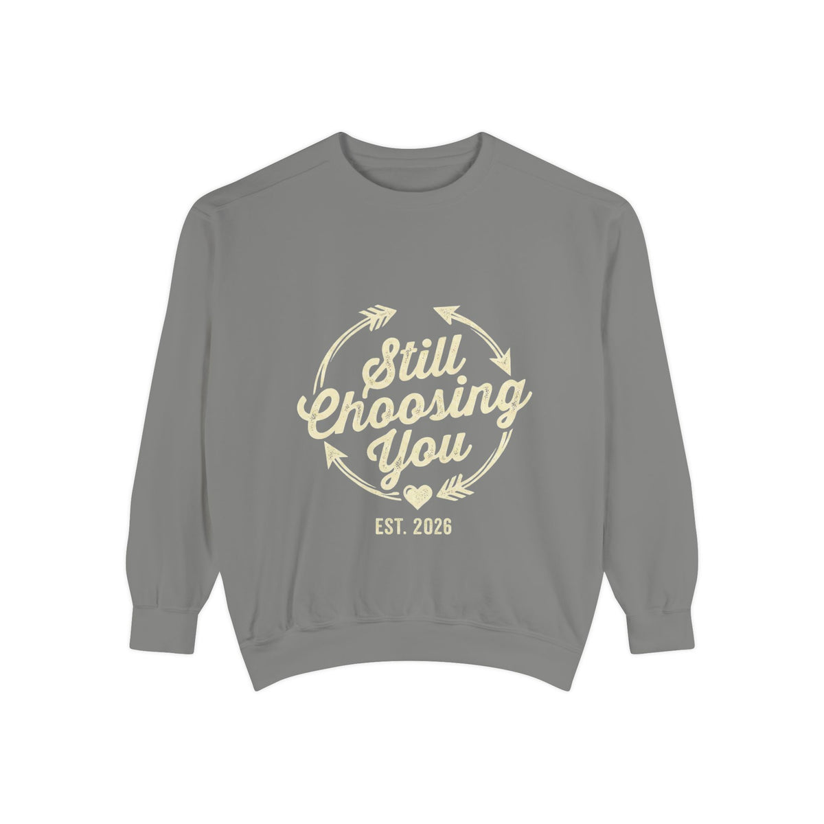 Still Choosing You Graphic Sweatshirt | Couples Gift