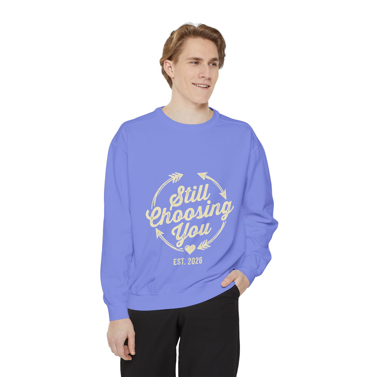 Still Choosing You Graphic Sweatshirt | Couples Gift