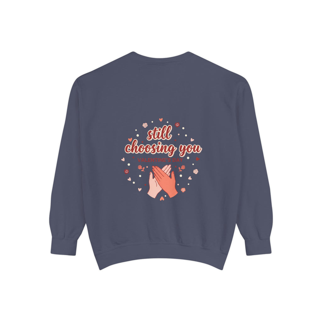 Still Choosing You Graphic Sweatshirt | Couples Gift