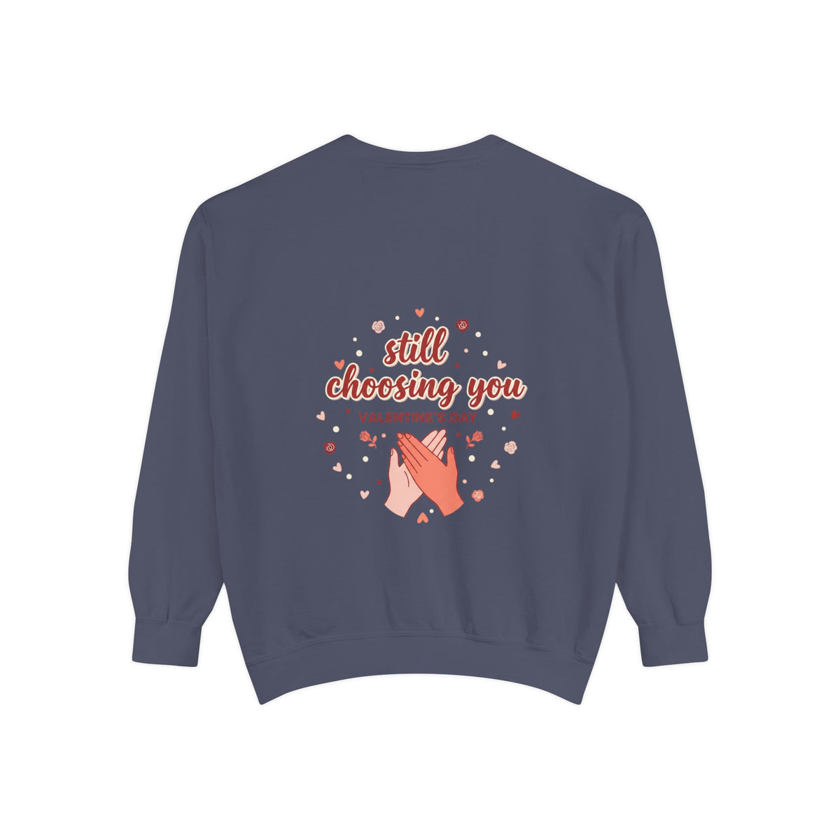Still Choosing You Graphic Sweatshirt | Couples Gift