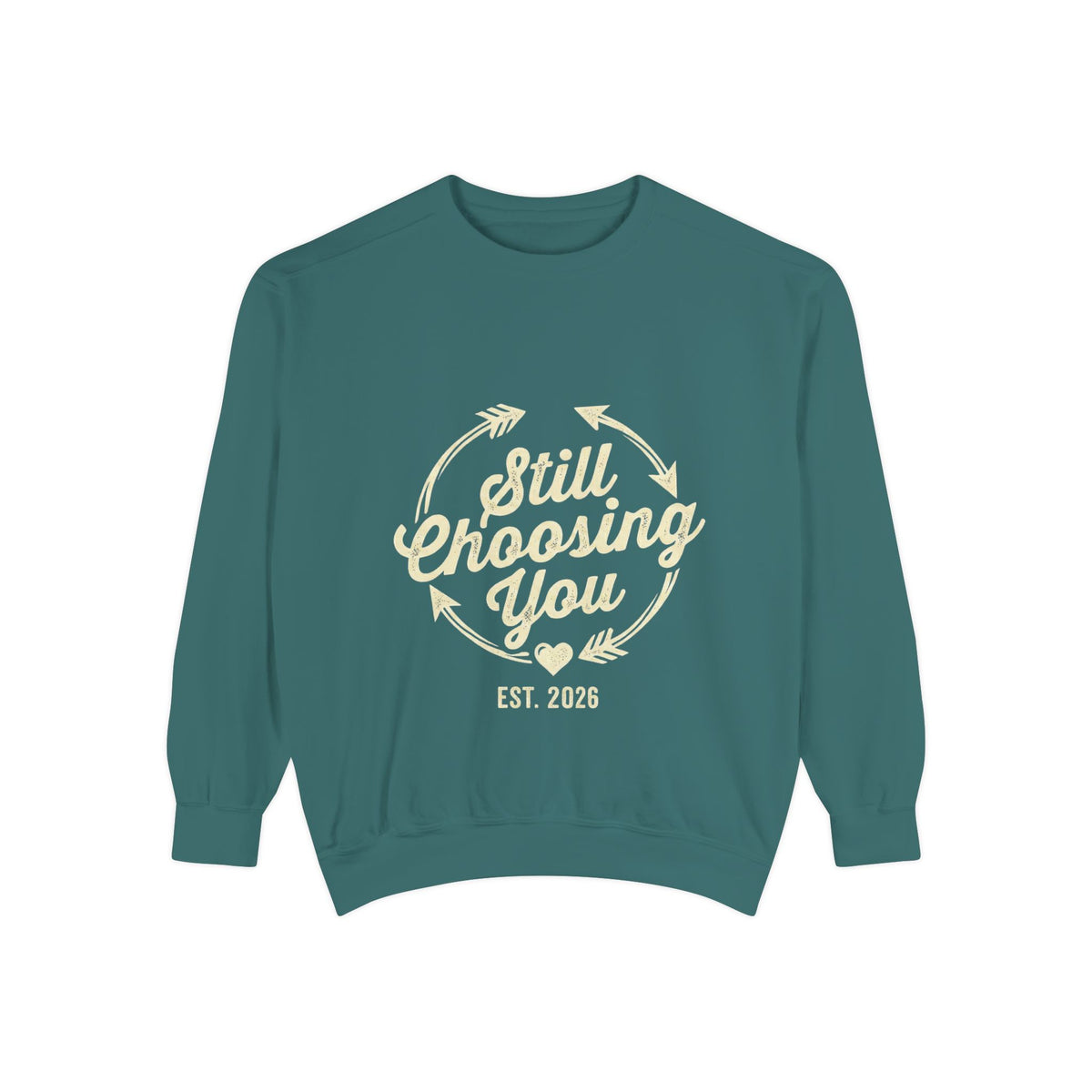Still Choosing You Graphic Sweatshirt | Couples Gift
