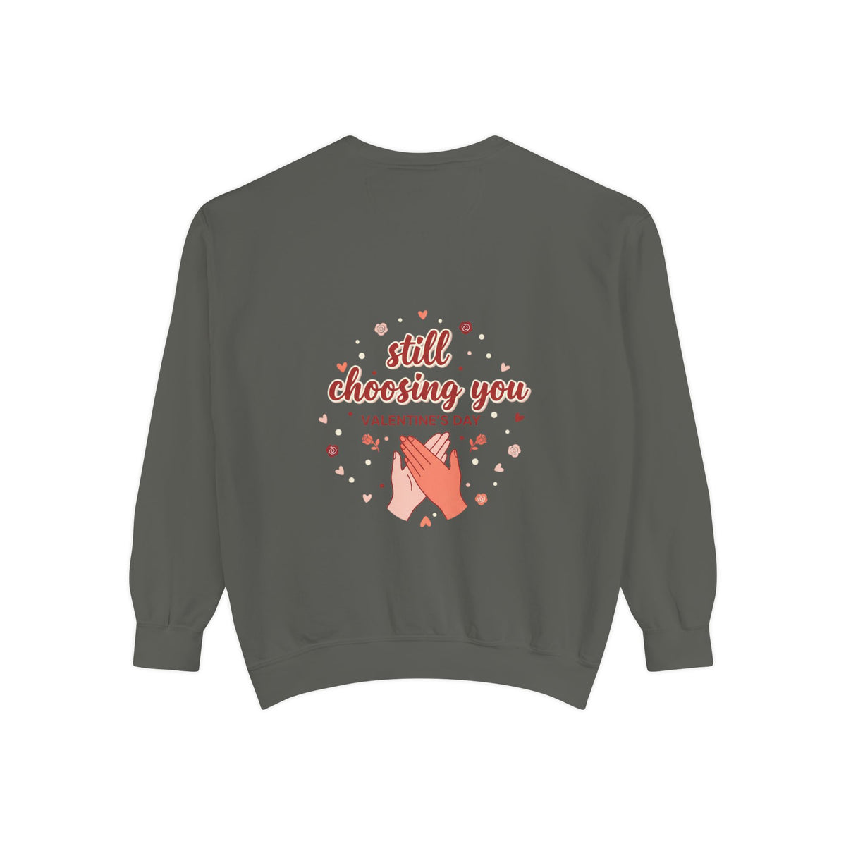 Still Choosing You Graphic Sweatshirt | Couples Gift