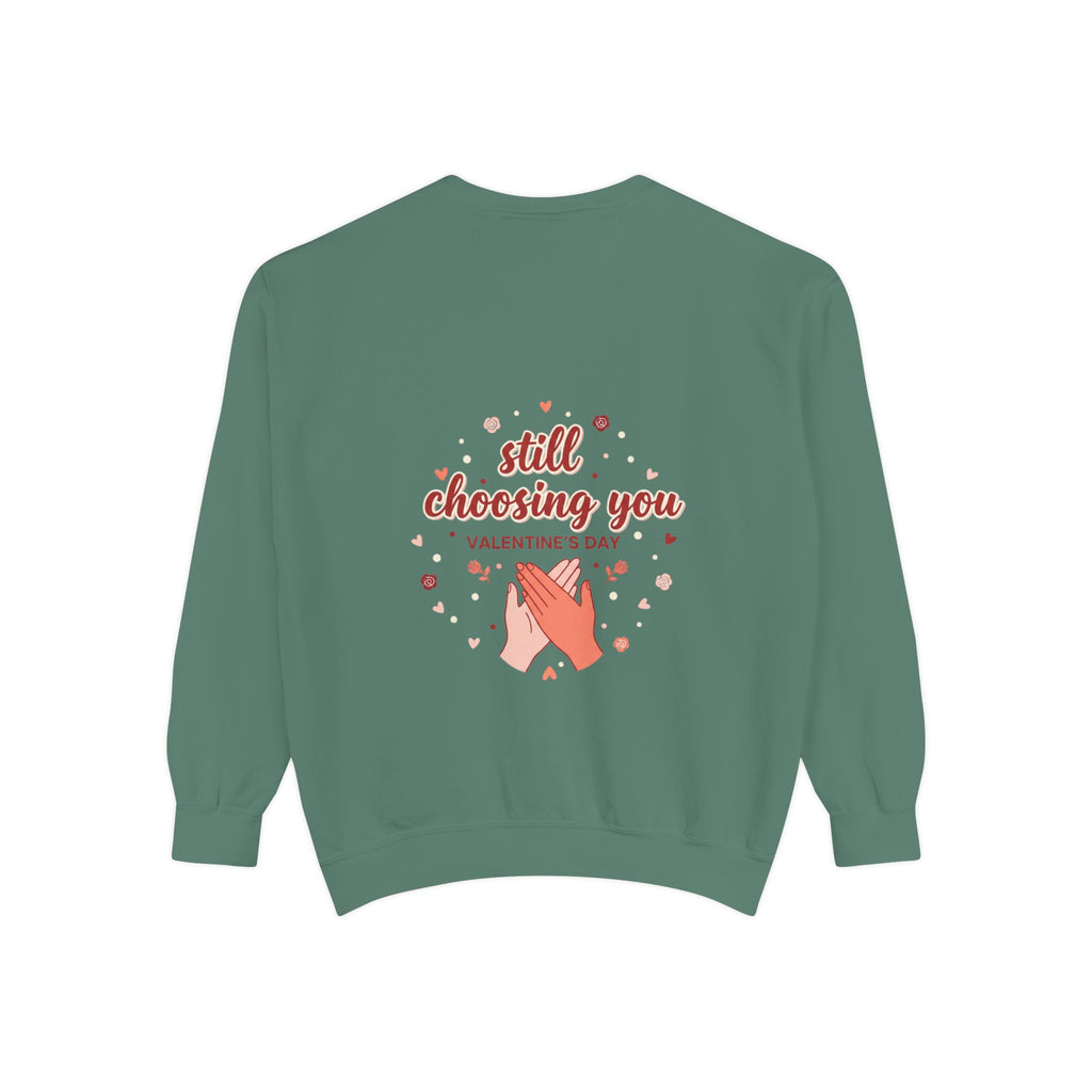 Still Choosing You Graphic Sweatshirt | Couples Gift