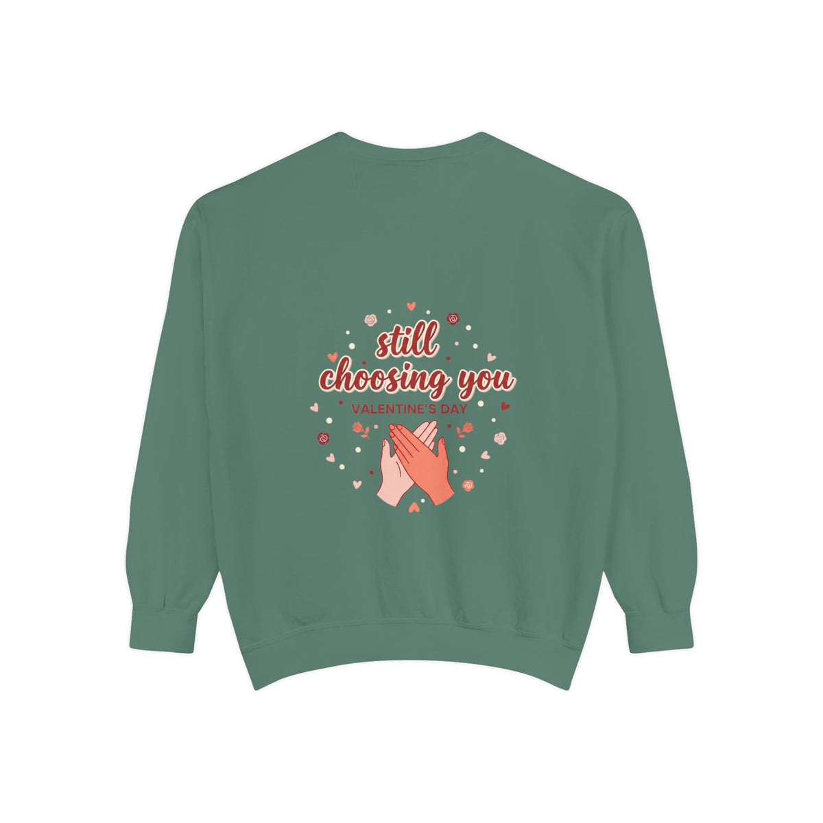 Still Choosing You Graphic Sweatshirt | Couples Gift