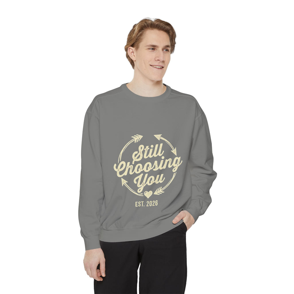 Still Choosing You Graphic Sweatshirt | Couples Gift