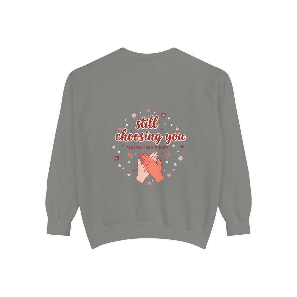 Still Choosing You Graphic Sweatshirt | Couples Gift